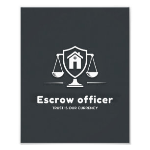 Trust Is Our Currency – Escrow Officer Photo Print