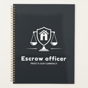 Trust Is Our Currency – Escrow Officer Planner