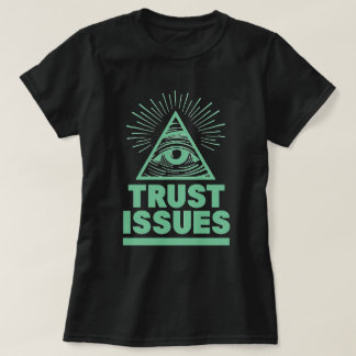 Trust Issues T-Shirt