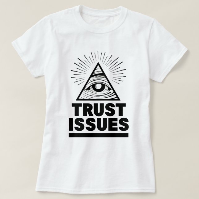 Trust Issues T-Shirt (Design Front)