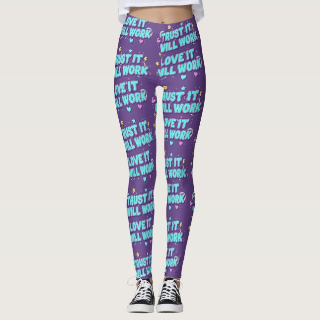 Trust It Will Work, Love It Will Work Leggings (Front)