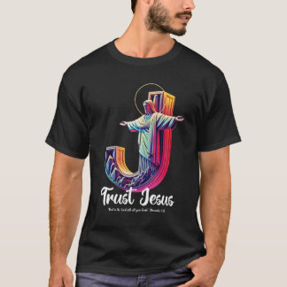 Trust Jesus (Proverbs 3:5) T-Shirt