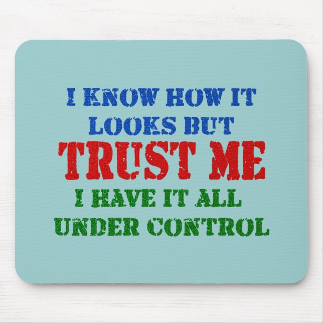 Trust Me - All Under Control Mouse Mat (Front)