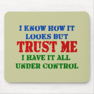 Trust Me - All Under Control Mouse Mat