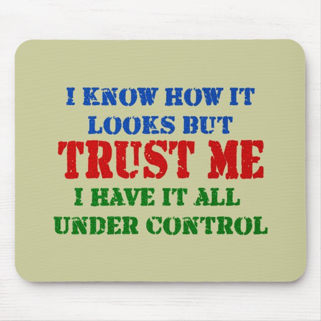Trust Me - All Under Control Mouse Mat (Front)