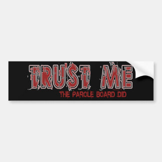 Trust Me Bumper Sticker