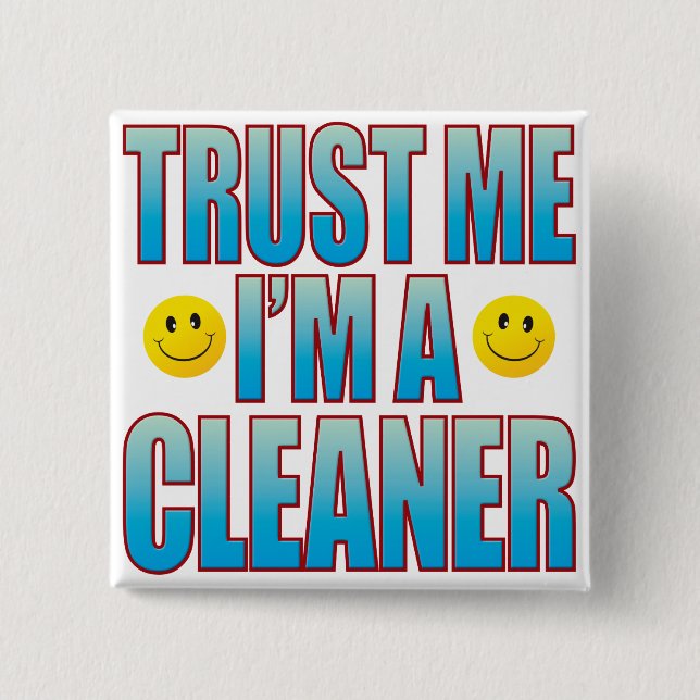 Trust Me Cleaner Life B 15 Cm Square Badge (Front)