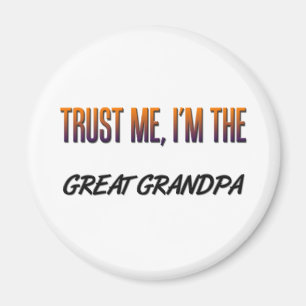 Trust Me Great Grandpa Magnet
