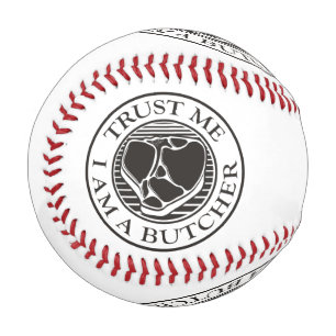 Trust me, I am a Butcher T-bone Baseball