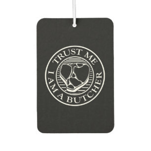 Trust me, I am a Butcher T-bone Car Air Freshener