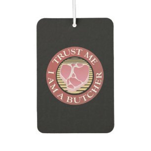 Trust me, I am a Butcher T-bone Car Air Freshener