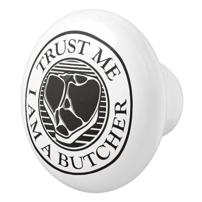 Trust me, I am a Butcher T-bone Ceramic Knob (Right)