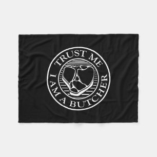 Trust me, I am a Butcher T-bone Fleece Blanket