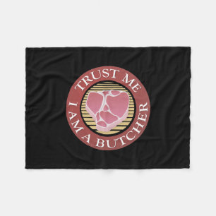 Trust me, I am a Butcher T-bone Fleece Blanket