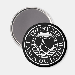 Trust me, I am a Butcher T-bone Magnet
