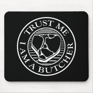 Trust me, I am a Butcher T-bone Mouse Mat