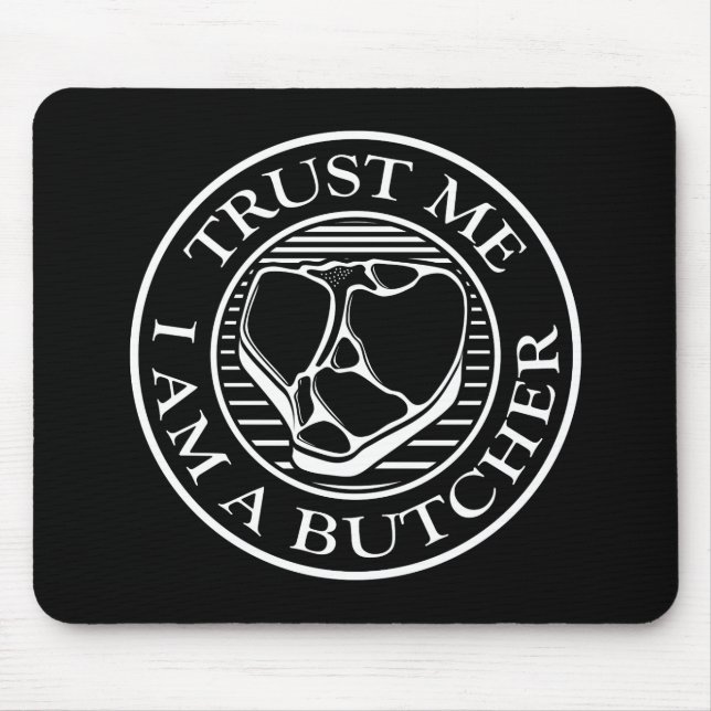 Trust me, I am a Butcher T-bone Mouse Mat (Front)