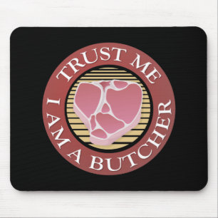 Trust me, I am a Butcher T-bone Mouse Mat