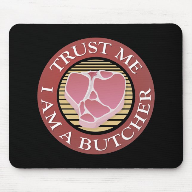 Trust me, I am a Butcher T-bone Mouse Mat (Front)