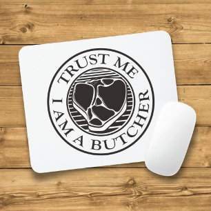 Trust me, I am a Butcher T-bone Mouse Mat