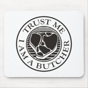 Trust me, I am a Butcher T-bone Mouse Mat