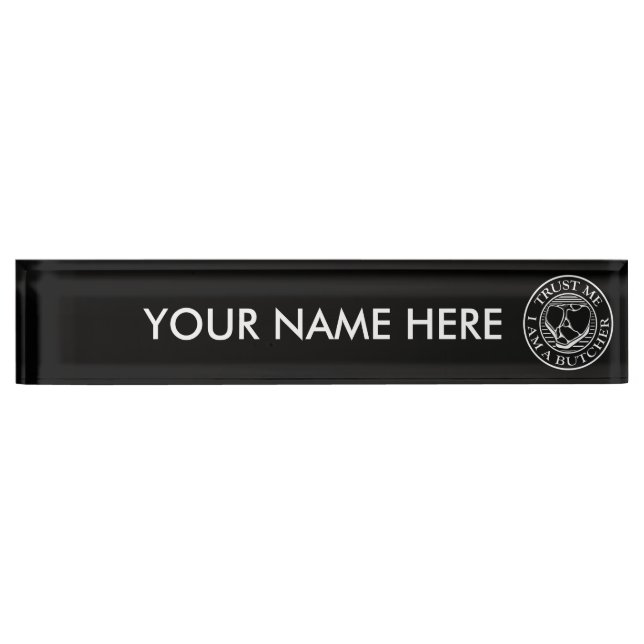Trust me, I am a Butcher T-bone Nameplate (Front)