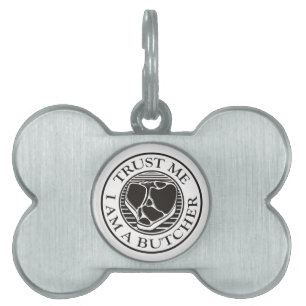 Trust me, I am a Butcher T-bone Pet Name Tag