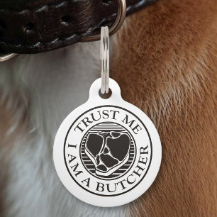 Trust me, I am a Butcher T-bone Pet Tag