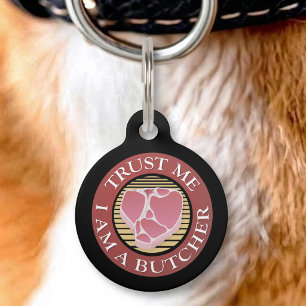 Trust me, I am a Butcher T-bone Pet Tag