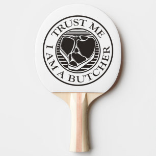 Trust me, I am a Butcher T-bone Ping Pong Paddle