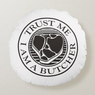 Trust me, I am a Butcher T-bone Round Cushion