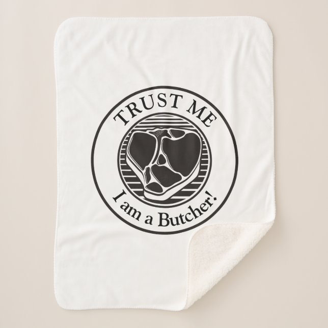 Trust me, I am a Butcher T-bone Sherpa Blanket (Front)