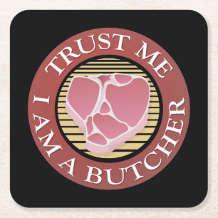 Trust me, I am a Butcher T-bone Square Paper Coaster