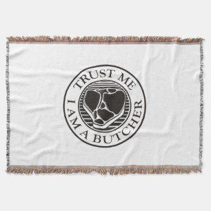 Trust me, I am a Butcher T-bone Throw Blanket