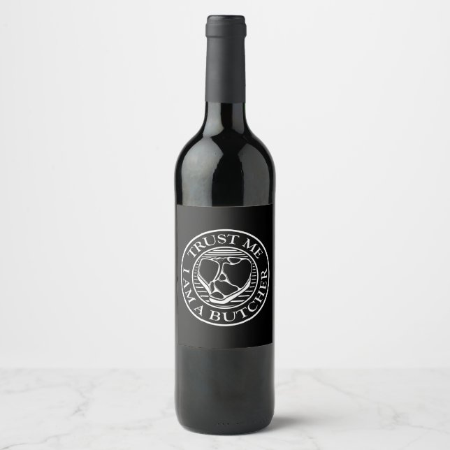 Trust me, I am a Butcher T-bone Wine Label (Front)