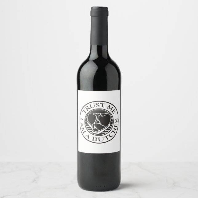 Trust me, I am a Butcher T-bone Wine Label (Front)