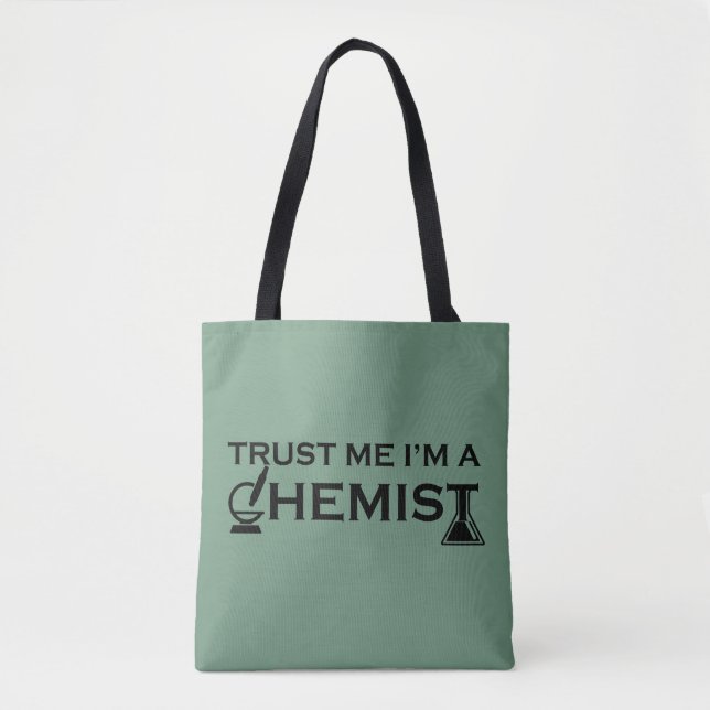 Trust me I am a chemist funny chemistry quotes Tote Bag (Front)