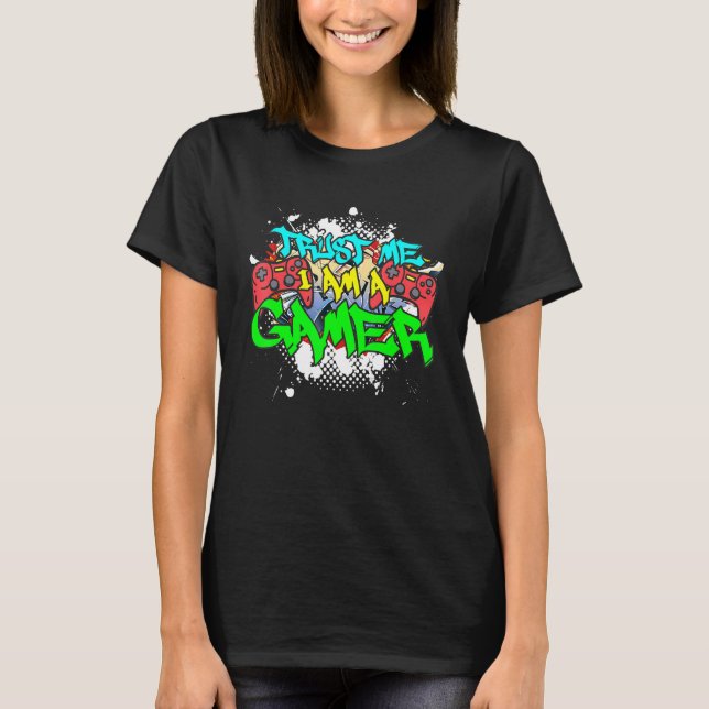 Trust Me I Am A Gamer Urban Graffiti Gaming T-Shirt (Front)