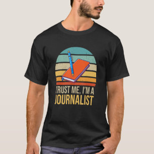 Trust Me I Am A Journalist Retro Vintage T-Shirt
