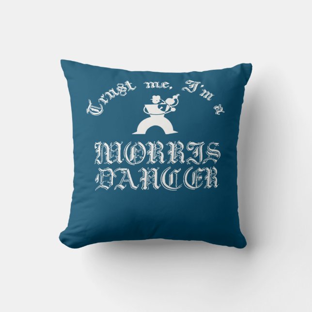 Trust Me I Am A Morris Dancer White Design Cushion (Front)