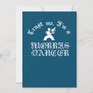 Trust Me I Am A Morris Dancer White Text Invitation