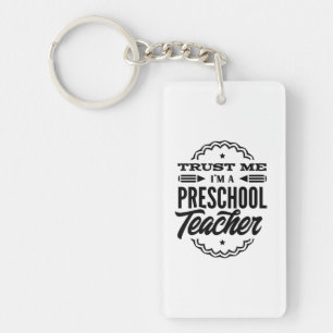 Trust Me I Am A Preschool Teacher Key Ring