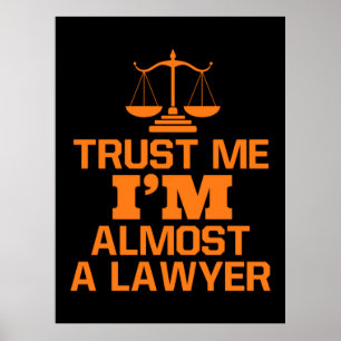 Trust Me I Am Almost A Lawyer Poster