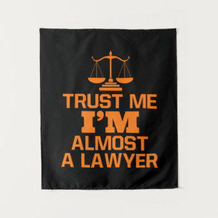 Trust Me I Am Almost A Lawyer Tapestry