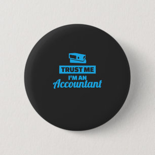 Trust Me I Am An Accountant 6 Cm Round Badge