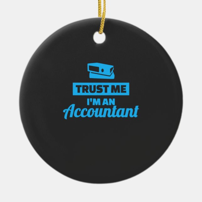 Trust Me I Am An Accountant Ceramic Tree Decoration (Front)