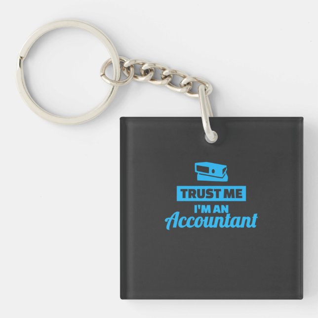 Trust Me I Am An Accountant Key Ring (Front)
