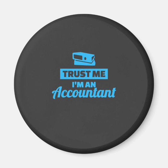 Trust Me I Am An Accountant Magnet (Front)