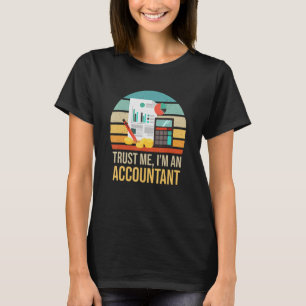 Trust Me  I Am An Accountant Retro Vintage T-Shirt