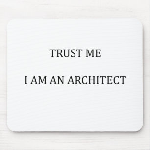 Trust me I am an Architect Mouse Mat